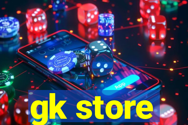 gk store